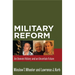 Military Reform: An Uneven History and an Uncertain Future