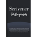 Scrivener For Beginners: The Complete Guide To Using Scrivener For Writing, Organizing And Completing Your Book (Empowering Productivity)