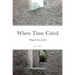 When Time Cried: Whispers From the Past