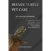 Reeves' Turtle Pet Care: A Complete Guide to Their Habitat, Diet, Ownership, Health, Management, Requirements Etc