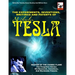 The Experiments, Inventions, Writings And Patents Of Nikola Tesla: Master Of The Cosmic Flame