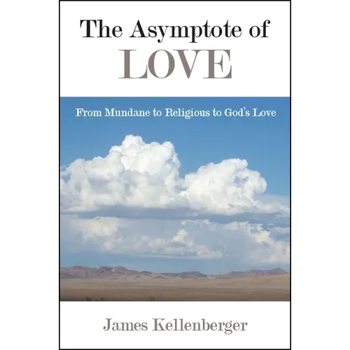 The Asymptote of Love: From Mundane to Religious to God's Love