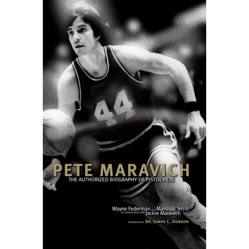 Pete Maravich: The Authorized Biography of Pistol Pete