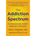 The Addiction Spectrum: A Compassionate, Holistic Approach to Recovery