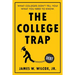 The College Trap: What Colleges Don't Tell You! What You Need to Know.