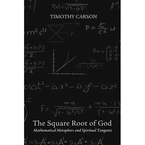 The Square Root of God: Mathematical Metaphors and Spiritual Tangents
