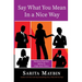 Say What You Mean in a Nice Way: Working Together Better in High-Tech Times