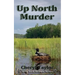 Up North Murder: Up North Michigan Mystery Book 1