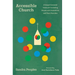 Accessible Church: A Gospel-Centered Vision for Including People with Disabilities and Their Families