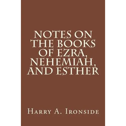 Notes on the Books of Ezra, Nehemiah, and Esther