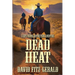 Dead Heat: A Seph Vermillion Western Adventure