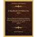 A Handbook Of Politics For 1872: Being A Record Of Important Political Action, National And State, From July 15, 1870 To July 15, 1872 (1872)