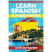 Learn Spanish For Beginners: Illustrated step by step guide for complete beginners to understand Spanish language from scratch
