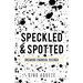 Speckled & Spotted: Breaking Financial Ceilings