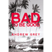 Bad to Be Good: Volume 1