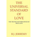 The Universal Standard of Love: The Truths and Principles of True Love