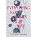 Everything Never Comes Your Way