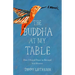 The Buddha at My Table: How I Found Peace in Betrayal and Divorce