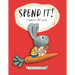 Spend It!