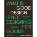 Good by Design: Ideas for a Better World