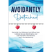 Avoidantly Detached: Dismantle Your Defenses, Feel Without Fear, Cultivate Secure Attachments, and Lose Yourself in the Moment, Not in the Relationshi
