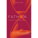 Fathom Bible Studies: The Wisdom of the Kingdom Leader Guide (Job-Song of Songs)
