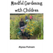 Mindful Gardening with Children