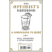 The Optimist's/Pessimist's Handbook: A Companion to Hope/Despair