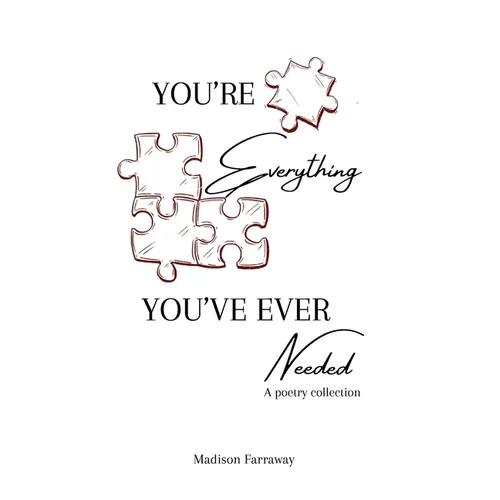 You're Everything You've Ever Needed