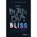 From Burnout to Bliss: Dissolve Your Ego, Fuel Your Success, and Find True Fulfillment