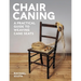 Chair Caning: A Practical Guide to Weaving Cane Seats
