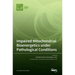 Impaired Mitochondrial Bioenergetics under Pathological Conditions