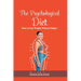 The Psychological Diet, How to Lose Weight Without Fatigue