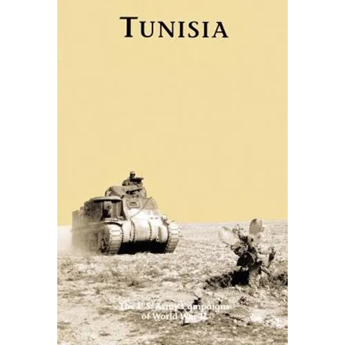 Tunisia: The U.S. Army Campaigns of World War II