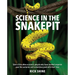 Science in the Snakepit: Tales of the Often Eccentric People Who Have Studied Serpents Over the Centuries and Have Sometimes Paid with Their Lives