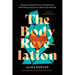 The Body Revelation: Physical and Spiritual Practices to Metabolize Pain, Banish Shame, and Connect to God with Your Whole Self