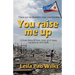 You raise me up