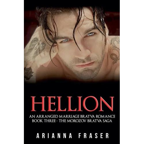Hellion: An Arranged Marriage Bratva Romance