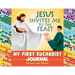 Jesus Invites Me to the Feast: My First Eucharist Journal