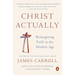 Christ Actually: Reimagining Faith in the Modern Age