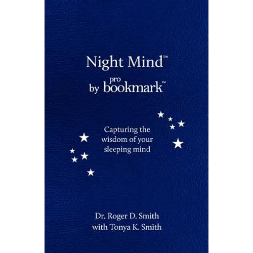 Night Mind: A Dream Journal for Capturing the Wisdom of Your Sleeping Mind