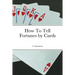 How To Tell Fortunes by Cards