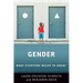 Gender: What Everyone Needs to Know(r)
