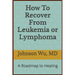 How To Recover From Leukemia Or Lymphoma