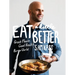 Eat a Little Better: Great Flavor, Good Health, Better World: A Cookbook