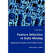 Feature Selection in Data Mining - Approaches Based on Information Theory