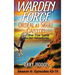 Warden Force: Ordeal at Skull Canyon and Other True Game Warden Adventures: Episodes 63-75