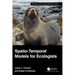 Spatio-Temporal Models for Ecologists