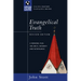 Evangelical Truth: A Personal Plea for Unity, Integrity Faithfulness