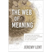 The Web of Meaning: Integrating Science and Traditional Wisdom to Find Our Place in the Universe